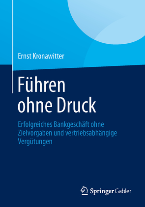 Führen ohne Druck von Kronawitter,  Ernst