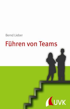 Führen von Teams von Lieber,  Bernd