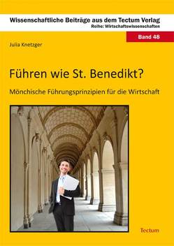 Führen wie St. Benedikt? von Knetzger,  Julia
