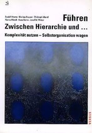 Führen – Zwischen Hierarchie und … von Attems,  Rudolf, Hauser,  Markus, Mandl,  Christoph, Mandl,  Hanna, Sohm,  Kuno, Weber,  Josef M