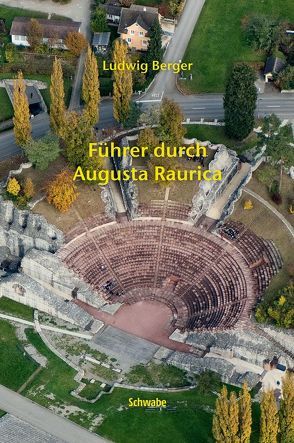 Führer durch Augusta Raurica von Berger,  Ludwig