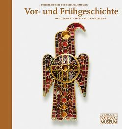 Führer durch die Schausammlung Vor- und Frühgeschichte des Germanischen Nationalmuseums von Baumeister,  Martin, Springer,  Tobias, Vogelsang,  Kathrin