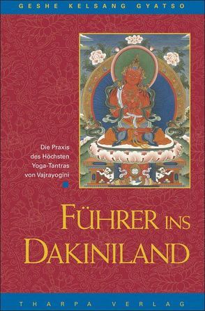 Führer ins Dakiniland von Gyatso,  Geshe Kelsang