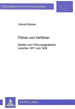 Führer und Verführer von Fichtner-Kaiser,  Ursula