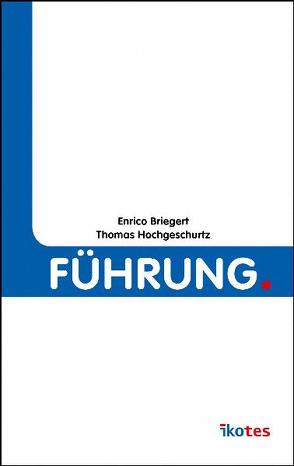 Führung. von Briegert,  Enrico, Hochgeschurtz,  Thomas