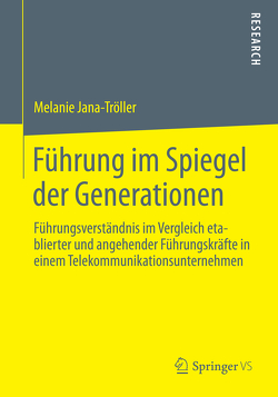 Führung im Spiegel der Generationen von Jana-Tröller,  Melanie