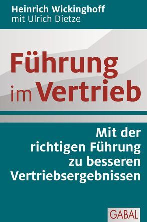 Führung im Vertrieb von Dietze,  Ulrich, Wickinghoff,  Heinrich