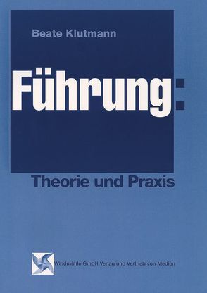 Führung: Theorie und Praxis von Klutmann,  Beate