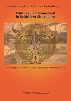 Führung und Teamarbeit in kritischen Situationen von Buerschaper,  Cornelius, Starke,  Susanne