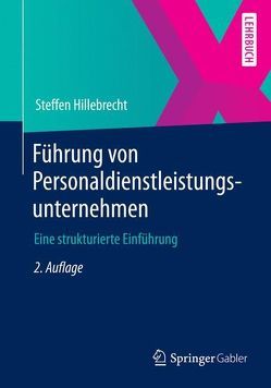 Führung von Personaldienstleistungsunternehmen von Hillebrecht,  Steffen