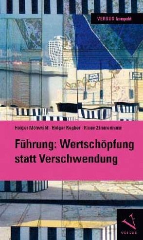 Führung: Wertschöpfung statt Verschwendung von Möhwald,  Holger, Regber,  Holger, Zimmermann,  Klaus