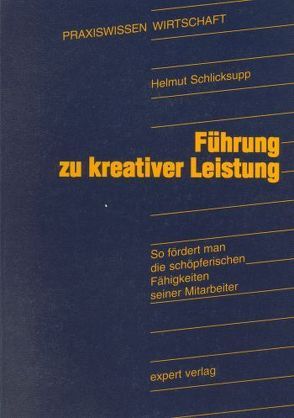 Führung zu kreativer Leistung von Schlicksupp,  Helmut