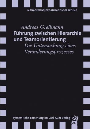 Führung zwischen Hierarchie und Teamorientierung von Grellmann,  Andreas