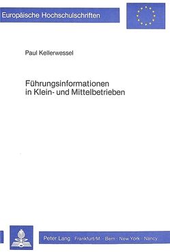 Führungsinformationen in Klein- und Mittelbetrieben von Kellerwessel,  Paul