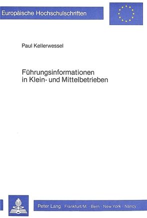 Führungsinformationen in Klein- und Mittelbetrieben von Kellerwessel,  Paul