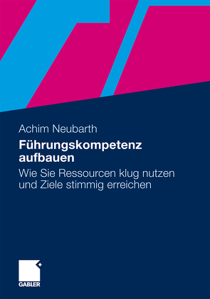 Führungskompetenz aufbauen von Neubarth,  Achim