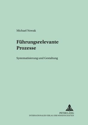 Führungsrelevante Prozesse von Nowak,  Michael