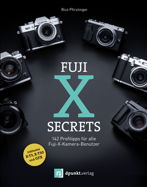 Fuji-X-Secrets von Pfirstinger,  Rico