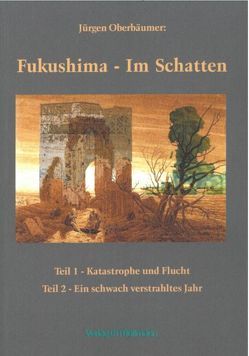 Fukushima – Im Schatten von Oberbäumer,  Jürgen