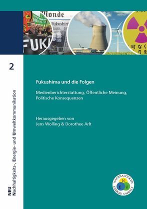 Fukushima und die Folgen von Arlt,  Dorothee, Wolling,  Jens