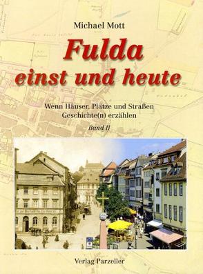 Fulda einst und heute Band 2 von Mott,  Michael