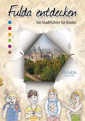 Fulda entdecken von Ferres,  Carolin, Hansen,  Matthias, Wagner,  Kornelia