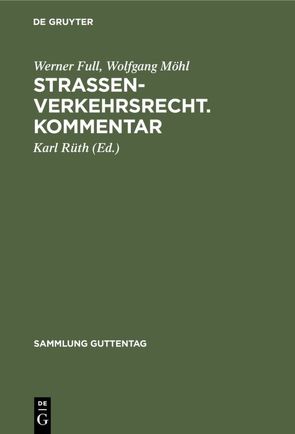 Straßenverkehrsrecht. Kommentar von Full,  Werner, Möhl,  Wolfgang, Rüth,  Karl