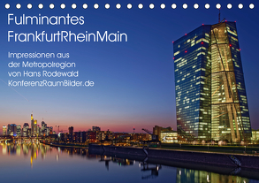 Fulminantes FrankfurtRhein Main (Tischkalender 2020 DIN A5 quer) von Rodewald CreativK.de,  Hans