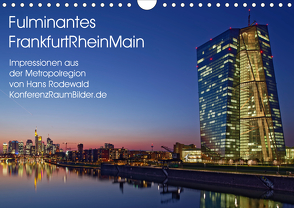 Fulminantes FrankfurtRhein Main (Wandkalender 2020 DIN A4 quer) von Rodewald CreativK.de,  Hans