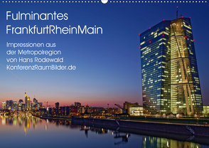 Fulminantes FrankfurtRhein Main (Wandkalender 2021 DIN A2 quer) von Rodewald CreativK.de,  Hans