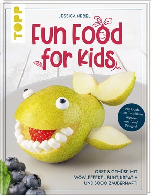 Fun Food for Kids von Nebel,  Jessica