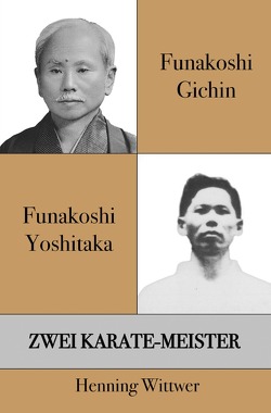 Funakoshi Gichin & Funakoshi Yoshitaka von Wittwer,  Henning