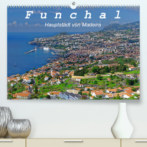 Funchal – Die Hauptstadt von Madeira (Premium, hochwertiger DIN A2 Wandkalender 2022, Kunstdruck in Hochglanz) von Lielischkies,  Klaus