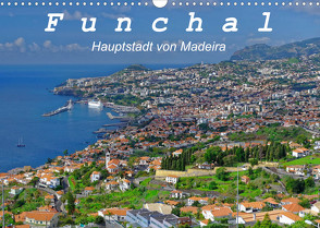 Funchal – Die Hauptstadt von Madeira (Wandkalender 2022 DIN A3 quer) von Lielischkies,  Klaus