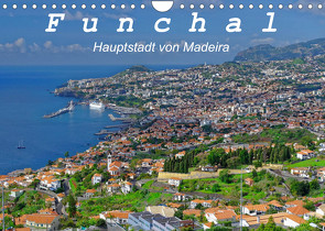 Funchal – Die Hauptstadt von Madeira (Wandkalender 2022 DIN A4 quer) von Lielischkies,  Klaus