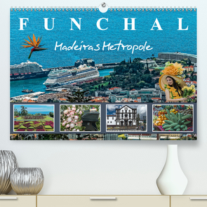 Funchal Madeiras Metropole (Premium, hochwertiger DIN A2 Wandkalender 2021, Kunstdruck in Hochglanz) von Meyer,  Dieter