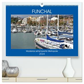 FUNCHAL, Madeiras sehenswerte Metropole (hochwertiger Premium Wandkalender 2024 DIN A2 quer), Kunstdruck in Hochglanz von Senff,  Ulrich