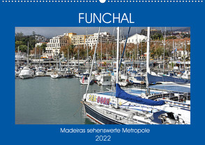 FUNCHAL, Madeiras sehenswerte Metropole (Wandkalender 2022 DIN A2 quer) von Senff,  Ulrich