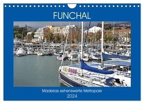 FUNCHAL, Madeiras sehenswerte Metropole (Wandkalender 2024 DIN A4 quer), CALVENDO Monatskalender von Senff,  Ulrich