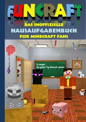 Funcraft – Das inoffizielle Hausaufgabenbuch für Minecraft Fans von Taane,  Theo von