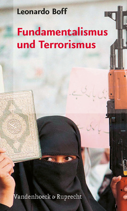 Fundamentalismus und Terrorismus von Boff,  Leonardo, Schlupp,  Walter O.