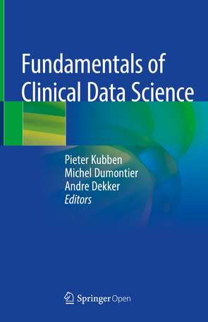 Fundamentals of Clinical Data Science von Dekker,  Andre, Dumontier,  Michel, Kubben,  Pieter