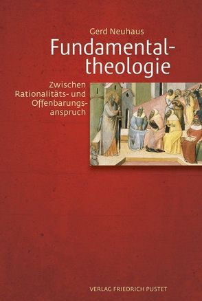 Fundamentaltheologie von Neuhaus,  Gerd