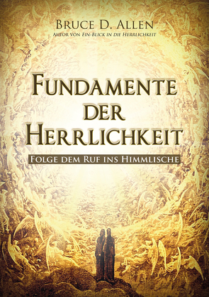 Fundamente der Herrlichkeit von Allen,  Bruce D.