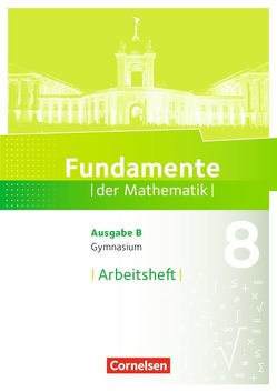 Fundamente der Mathematik – Ausgabe B – 8. Schuljahr