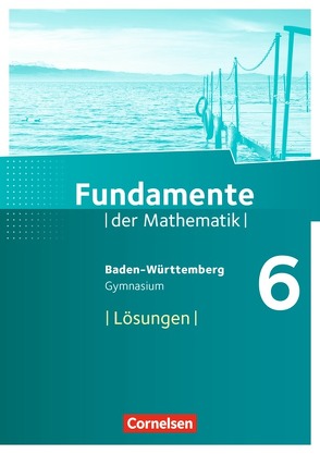 Fundamente der Mathematik – Baden-Württemberg ab 2015 – 6. Schuljahr