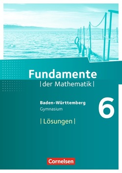 Fundamente der Mathematik – Baden-Württemberg ab 2015 – 6. Schuljahr