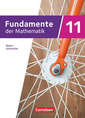 Fundamente der Mathematik – Bayern – 2023 – 11. Jahrgangsstufe von Distel,  Brigitte, Fischer,  Sabine, Freytag,  Carina, Grees,  Marco, Hammer-Schneider,  Katharina, Kammermeyer,  Friedrich, Steinecke,  Annalisa