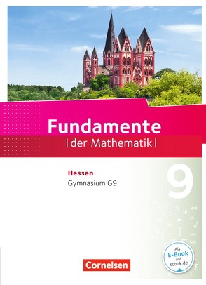 Fundamente der Mathematik – Hessen – 9. Schuljahr von Andreae,  Kathrin, Becker,  Frank G., Benölken,  Ralf, Dreeßen-Meyer,  Günter, Durstewitz,  Anne-Kristina, Ebel,  Rolf, Eid,  Wolfram, Flade,  Lothar, Geukes,  Daniel, Göttge-Piller,  Silke, Höger,  Christof, Hummel,  Bernhard, Krumm,  Brigitta, Langlotz,  Hubert, Mentzendorff,  Arne, Müller-Wiens,  Martina, Niemann,  Thorsten, Pallack,  Andreas, Pruzina,  Manfred, Quante,  Melanie, Rasbach,  Ulrich, Rempel,  Nadeshda, Schmidt,  Reinhard, Schweitzer,  Sebastian, Theuner,  Christian, Wahle,  Christian, Widmaier,  Anja, Winterstein,  Florian