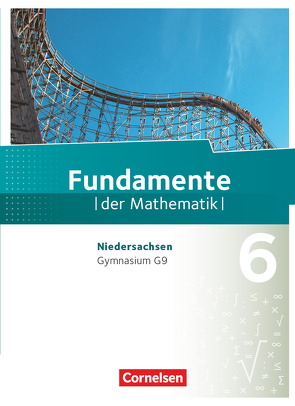 Fundamente der Mathematik – Niedersachsen ab 2015 – 6. Schuljahr von Benölken,  Ralf, Durstewitz,  Anne-Kristina, Eberhard,  Daniela, Eid,  Wolfram, Flade,  Lothar, Hillers,  Gerhard, Krumm,  Brigitta, Langlotz,  Hubert, Niemann,  Thorsten, Pallack,  Andreas, Prigge,  Mathias, Pruzina,  Manfred, Quante,  Melanie, Rasbach,  Ulrich, Rempel,  Nadeshda, Ringkowski,  Wolfgang, Rose,  Anna-Kristin, Stemmann,  Malte, Theuner,  Christian, Wahle,  Christian, Widmaier,  Anja, Winterstein,  Florian, Zappe,  Wilfried